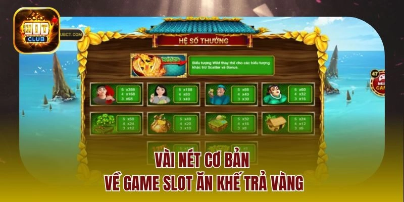 Vài nét cơ bản về game slot ăn khế trả vàng